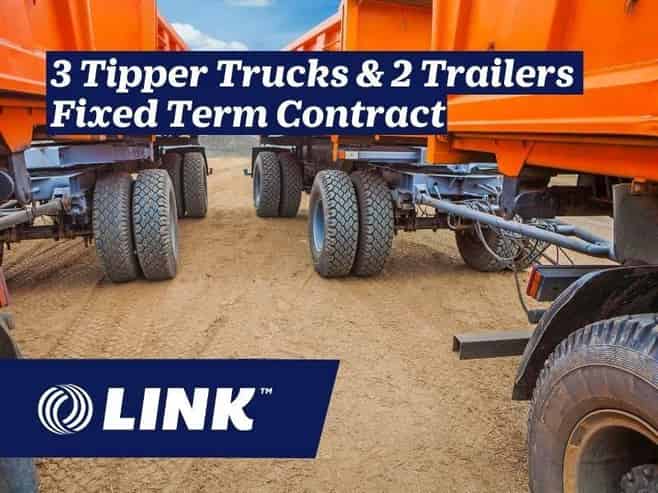 3 Trucks+2 Trailers. Renowned Fixed Term Contract!