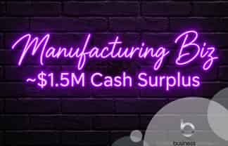 Established Manufacturing Business with Approx. $1.5M Cash Surplus