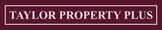 Taylor Property Plus